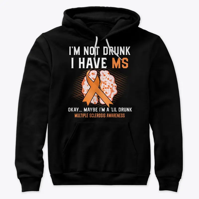 Not Drunk I Just Have Multiple Sclerosis