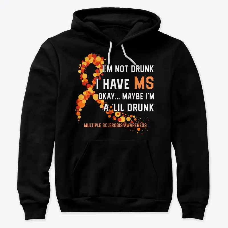 I'm Not Drunk I Have Multiple Sclerosis